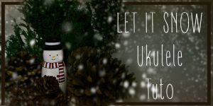 let-it-snow-tuto-ukulele